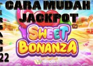 Cara Mudah Jackpot Slot Sweet Bonanza Terbaru 2022!