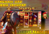 Langkah Jitu Mudah Jackpot Slot Spartan King, Pemula Harus Tahu 2 Langkah Ini!