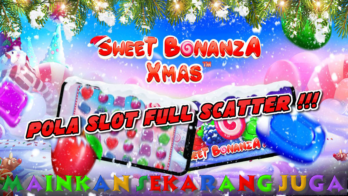 Terbongkar! Pola Slot Sweet Bonanza Xmas Full Scatter Menjelang Natal 2022, Jamin Puas!