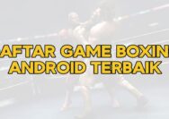 Daftar Game Boxing Android Terbaik