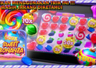 3 Trik bermain Slot Online Sweet Bonanza Yang Belum Banyak Diketahui Orang