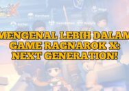 Mengenal Lebih Dalam Game Ragnarok X: Next Generation!