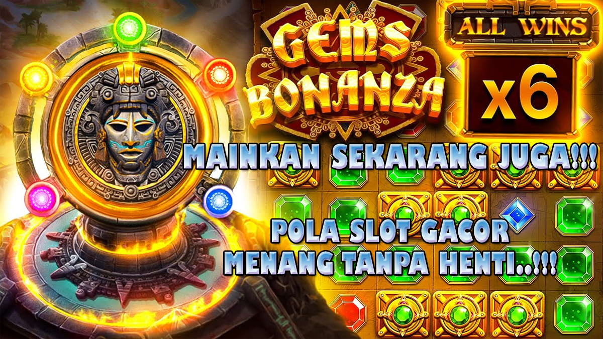 Mainkan Slot Gems Bonanza Pakai 5 Pola Ini Agar Menang Tanpa Henti!