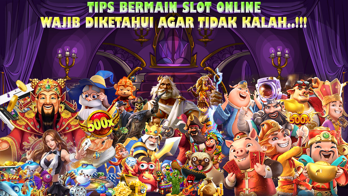 Tips Bermain Slot Online Yang Wajib Di Ketahui Agar Tidak Mengalami Kekalahan