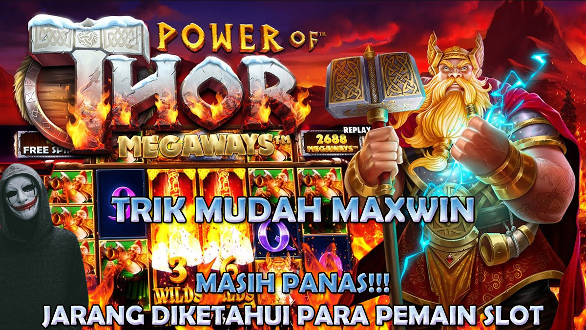 Trik Mudah Maxwin Pada Permainan Slot Power Of Thor Megaways Terbaru Yang Jarang Diketahui Para Pemain Slot