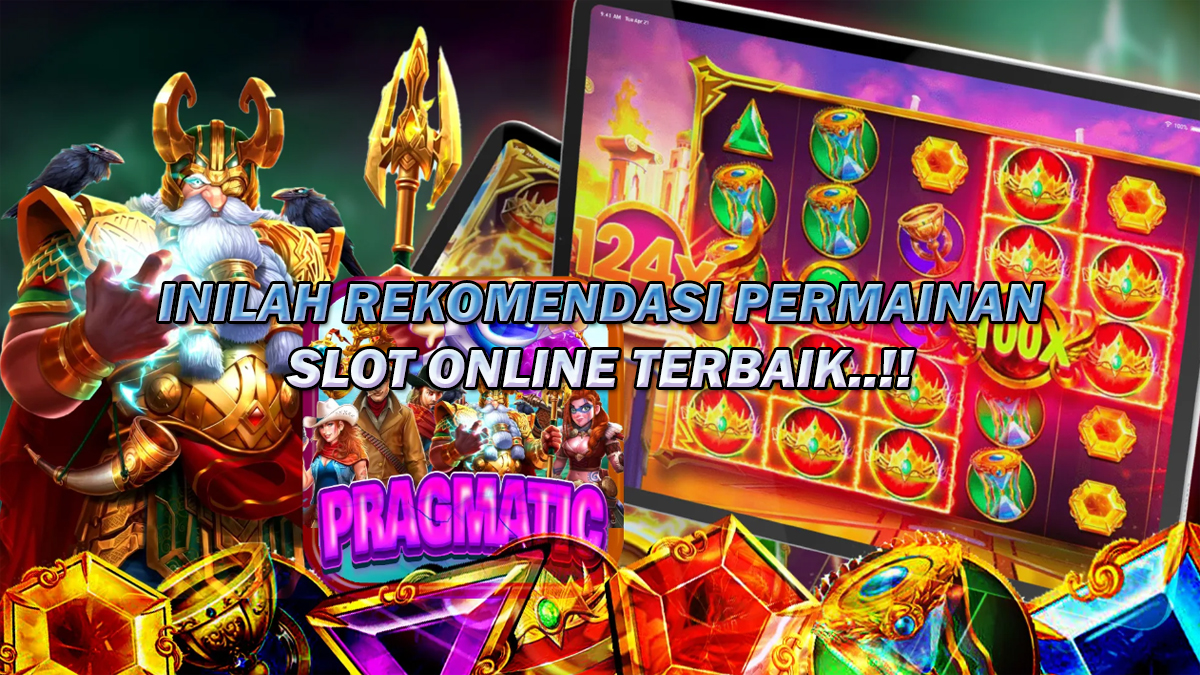 Rekomendasi Permainan Slot Online Terbaik Saat Ini, No 4 Paling Ramai Dimainkan!