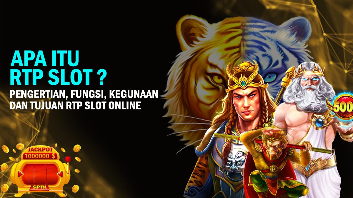 Pengertian, Fungsi, Kegunakaan Dan Tujuan RTP Pada Permainan Slot Online, Update Setiap Harinya, Slotter Wajib Tahu Ini!