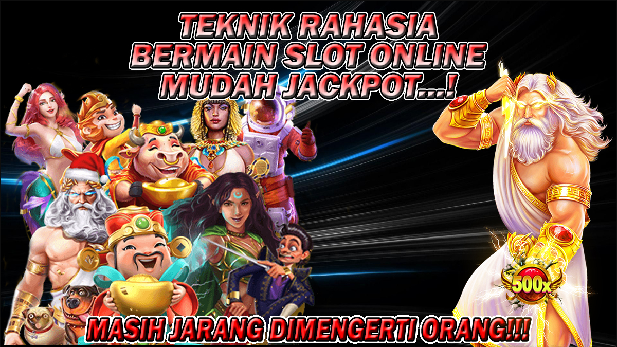 Teknik Rahasia Bermain Slot Online Agar Mudah Mendapatkan Kemenangan Jackpot Yang Jarang Dimengerti Orang