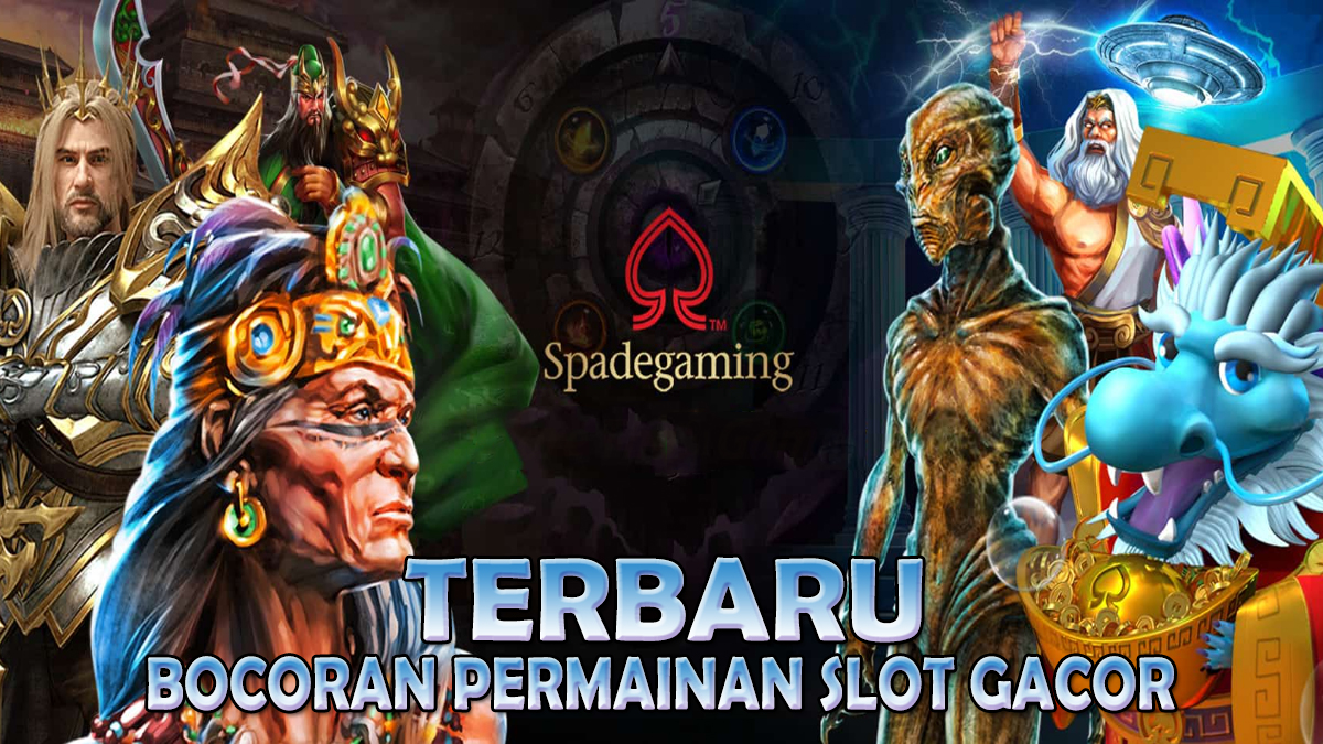 Bocoran Permainan Slot Gacor Dari Provider Spadegaming Terbaru, Auto Sultan!