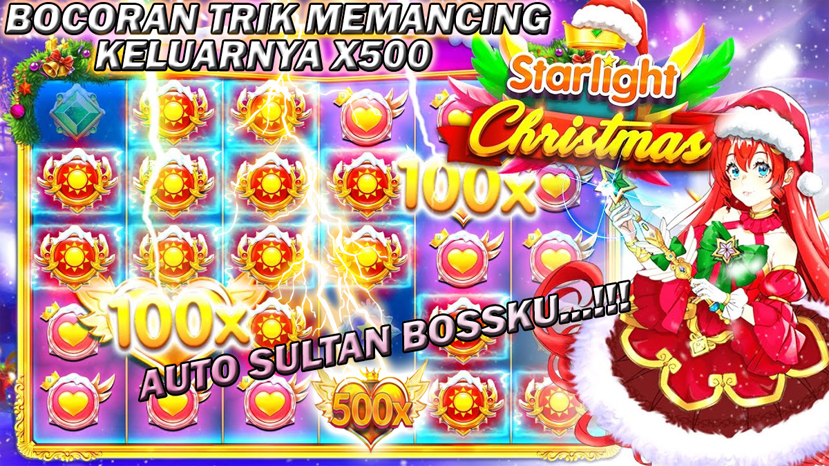 Bocoran Trik Memancing Keluarnya x500 Pada Slot Starlight Christmas Dengan Mudah, Auto Sultan!