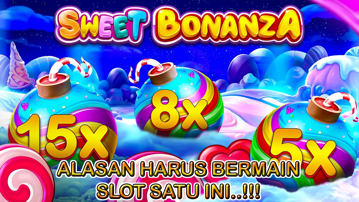 5 Alasan Kenapa Anda Harus Memainkan Slot Sweet Bonanza