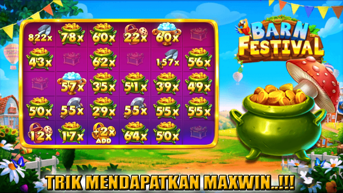 Merinding! Inilah Trik Mendapatkan Maxwin Slot Barn Festival Yang Menjadi Incaran Para Pemain Slot