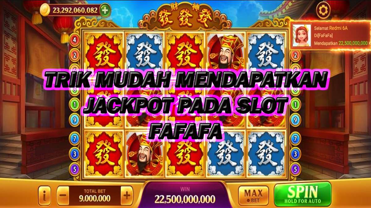 Susah Menang? Ini Tips Mudah Mendapat Jackpot Pada Slot FaFaFa Higgs Domino!