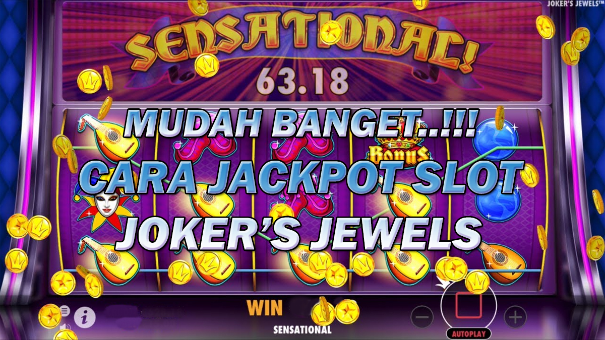 Mudah Banget! Cara Mendapatkan Jackpot Pada Slot Joker’s Jewels Terbaru 2023