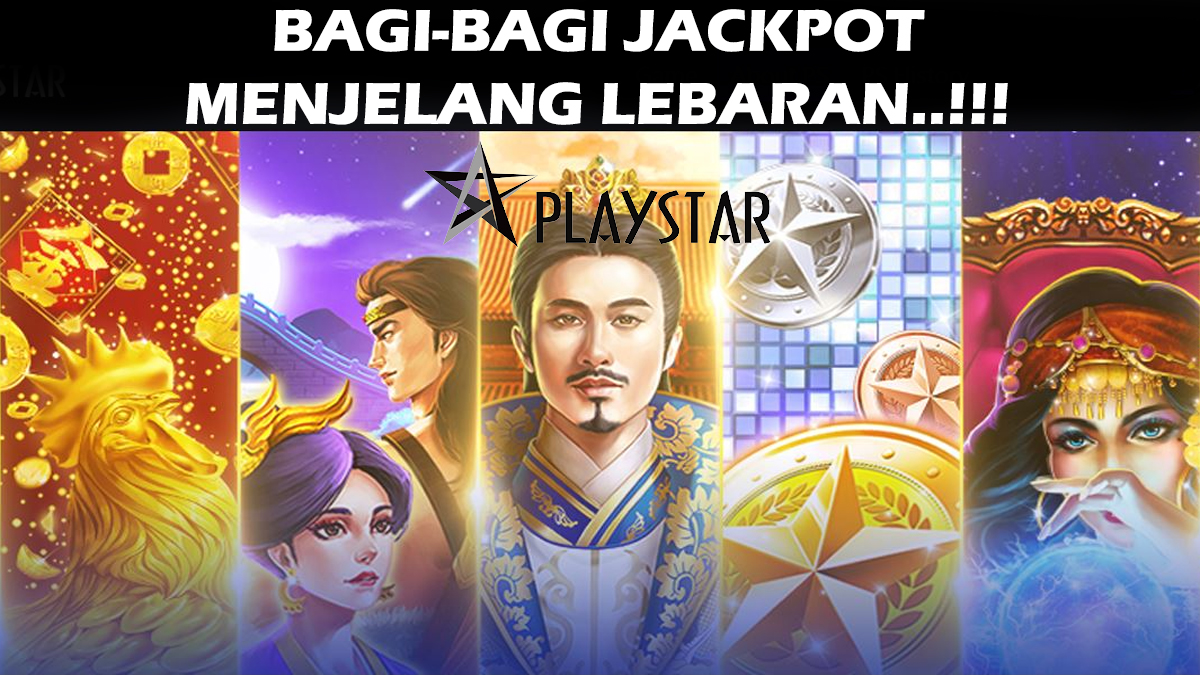 Bagi-Bagi Jackpot Menjelang Lebaran! Review Singkat Provider Slot Playstar