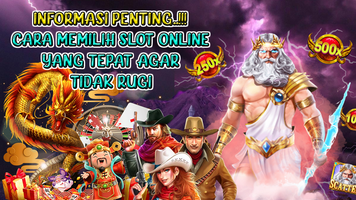 Informasi Penting! Berikut Ini Adalah Cara Memilih Slot Online Yang Tepat Agar Tidak Rugi