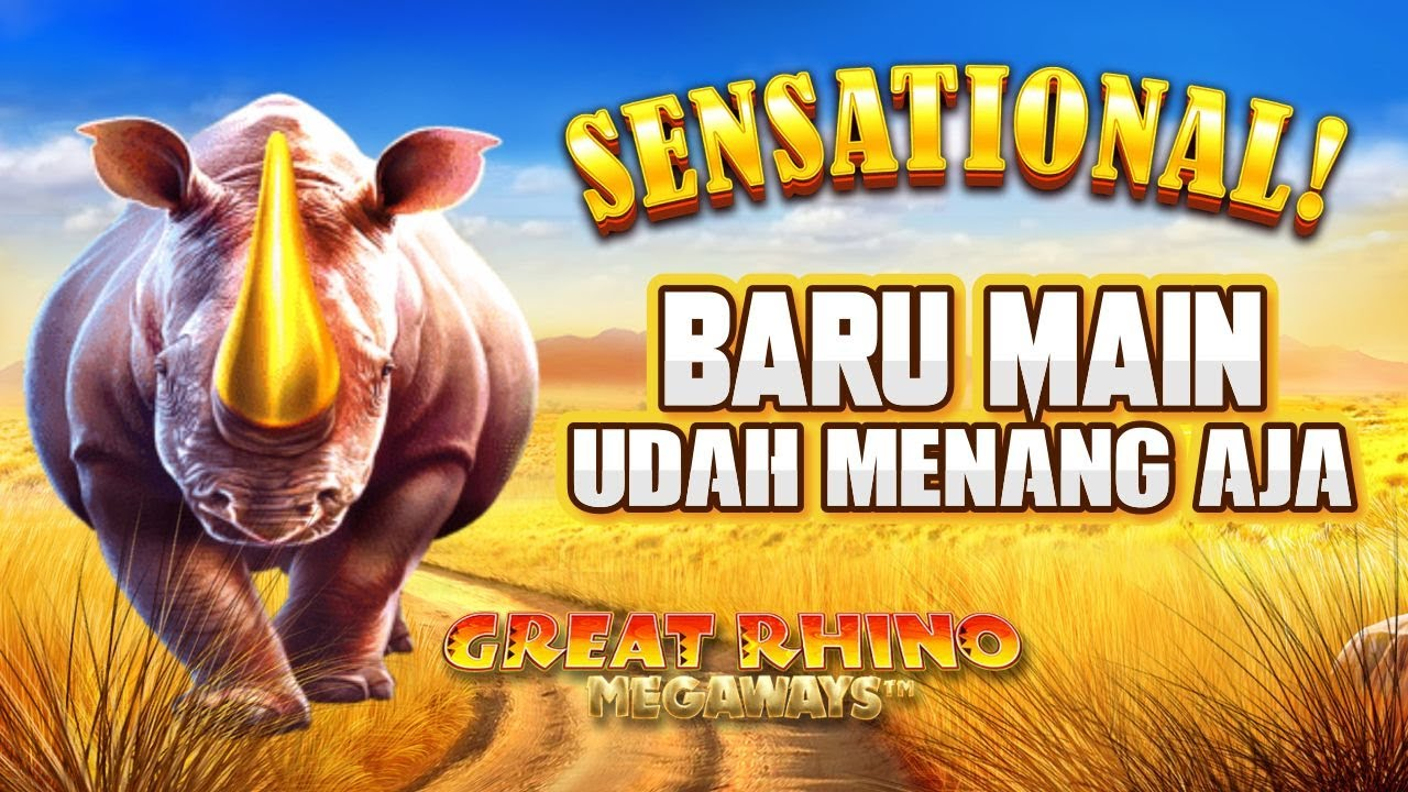 SENSATIONAL di Great Rhino, Ini Tips Mendapatkannya!